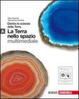 Dentro le scienze della terra. Vol. A: Terra nello spazio. Con espansione online. Per le Scuole superiori