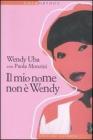 Il mio nome non � Wendy. eBook