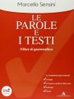 Le parole e i testi. Il libro di grammatica. Con espansione online. Per le Scuole superiori. Con CD-ROM