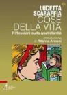Cose della vita. Riflessioni sulla quotidianit�