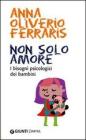 Non solo amore. I bisogni psicologici dei bambini