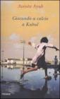 Giocando a calcio a Kabul. eBook