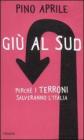 Gi� al Sud. Perch� i terroni salveranno l'Italia