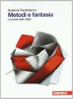 Metodi e fantasia. La poesia delle origini. Per le Scuole superiori
