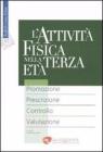 L' attivit� fisica nella terza et�. Promozione. Prescrizione. Controllo. Valutazione