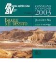 Israele nel deserto. Parola, spirito e vita. Convegno di Camaldoli 2003. CD Audio
