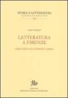Letteratura a Firenze. Dall'Unit� alla grande guerra
