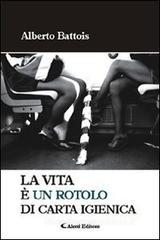 La vita � un rotolo di carta igienica