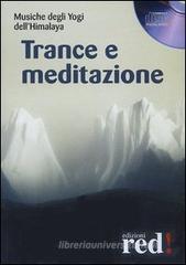 Trance e meditazione. Musiche degli yogi dell'Himalaya. CD Audio Trance e meditazione. Musiche degli yogi dell'Himalaya. CD Audio