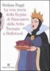 La vera storia della regina di Biancaneve, dalla selva turingia a Hollywood