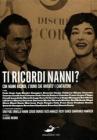Ti ricordi Nanni? L'uomo che invent� i cantautori