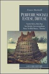 Periferie sociali: estese, diffuse. Nairobi, Kibera, Baba Dogo; San Salvador: Area metropolitana; Roma: Tor Bella Monaca, Tiburtina Periferie sociali: estese, diffuse. Nairobi, Kibera, Baba Dogo; San Salvador: Area metropolitana; Roma: Tor Bella Monaca, Tiburtina