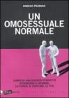 Un omosessuale normale. Diario di una ricerca d'identit� attraverso il ricordo, la storia, il costume, le vite