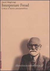 Interpretare Freud. Critica e teoria psicoanalitica Interpretare Freud. Critica e teoria psicoanalitica