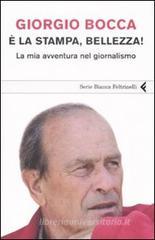 È la stampa, bellezza! La mia avventura nel giornalismo È la stampa, bellezza! La mia avventura nel giornalismo