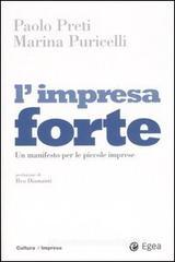 L' impresa forte. Un manifesto per le piccole imprese L' impresa forte. Un manifesto per le piccole imprese