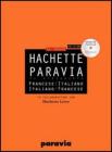 DIF Hachette Paravia. Dizionario francese-italiano, italiano-francese. Con CD-ROM