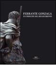 Ferrante Gonzaga. Un principe del Rinascimento