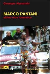 Marco Pantani. Ultimo eroe romantico Marco Pantani. Ultimo eroe romantico
