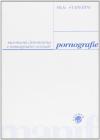 Pornografie. Movimento femminista e immaginario sessuale