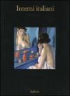Interni italiani. Figure, oggetti, stanze nella pittura dagli anni Venti agli anni Sessanta del Novecento. Catalogo della mostra (Marsala, 10 luglio-16 ottobre 2005)