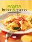 Pasta fresca e ripiena. Ricette facili e appetitose