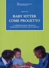 Baby sitter come progetto. La sperimentazione �per mano�: formazione e incontro con le famiglie