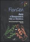 Arte e solidariet� per la ricerca. Catalogo della mostra (Firenze, 28 novembre-12 dicembre 2009)