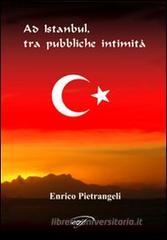 Ad Istanbul, tra pubbliche initimit�