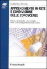 Apprendimento in rete e condivisione delle conoscenze. Ruolo, dinamiche e tecnologie delle comunit� professionali on-line