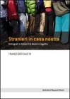Stranieri in casa nostra. Immigrati e italiani tra lavoro e legalit�