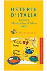Osterie d'Italia 2009. Sussidiario del mangiarbere all'italiana Osterie d'Italia 2009. Sussidiario del mangiarbere all'italiana
