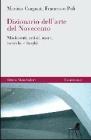 Dizionario dell'arte del Novecento. Movimenti, artisti, opere, tecniche e luoghi