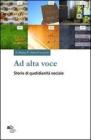 Ad alta voce. Storie di quotidianit� sociale