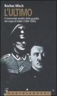 Ultimo. Il memoriale inedito della guardia del corpo di Hitler (1940-1945)