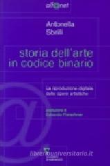 Storia dell'arte in codice binario. La riproduzione digitale delle opere artistiche Storia dell'arte in codice binario. La riproduzione digitale delle opere artistiche