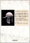 L' esercito romano. Esercito e organizzazione vol.2