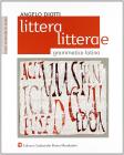 Littera, litterae. Grammatica latina. Per i Licei e gli Ist. Magistral vol.1