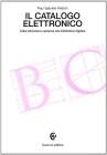 Il catalogo elettronico. Dalla biblioteca cartacea alla biblioteca digitale