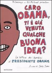 Caro Obama, ti � gi� venuta qualche buona idea? Le lettere dei bambini al presidente Obama