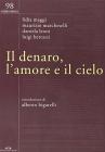 Il denaro, l'amore e il cielo. Beni & ricchezze