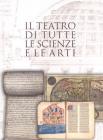Il teatro di tutte le scienze e le arti. Raccogliere libri per coltivare idee in una capitale di et� moderna Torino 1559-1861