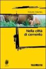 Nella citt� di cemento