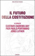 Il futuro della Costituzione Il futuro della Costituzione