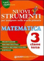 Nuovi strumenti per insegnare nella scuola primaria. Matematica 3 Nuovi strumenti per insegnare nella scuola primaria. Matematica 3