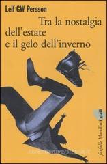 Tra la nostalgia dell'estate e il gelo dell'inverno Tra la nostalgia dell'estate e il gelo dell'inverno