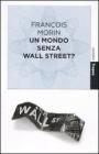 Un mondo senza Wall Street?