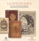 La citt� in tasca. Un secolo di almanacchi Palmaverde dalla collezione di Giuseppe Pichetto