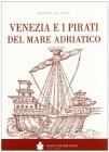 Venezia e i pirati del mare Adriatico. Venezia contro gli uscocchi