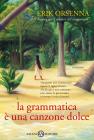 La grammatica � una canzone dolce